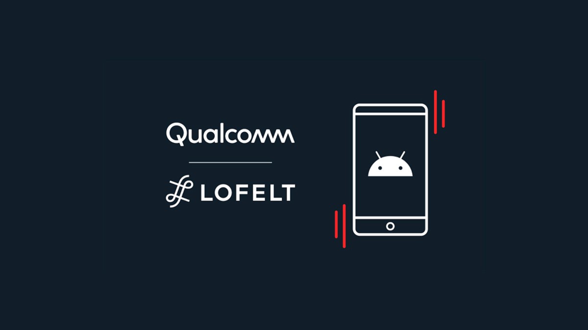 Qualcomm с LofeIt создаст технологию улучшенной тактильной отдачи для Android-смартфонов